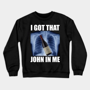 I Got That Josh Wine In Me Funny Crewneck Sweatshirt